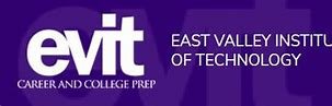 East Valley Institute of Technology (EVIT): Empowering Futures Through Career-Focused Education 28 East Valley Institute of Technology